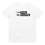 "Live Boldly, Age Gracefully" Unisex T-shirt
