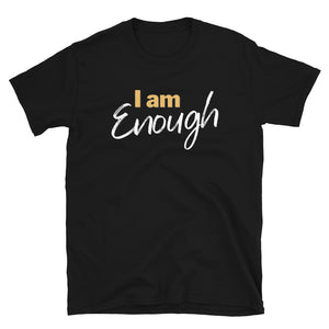 "I am Enough" Unisex T-shirt