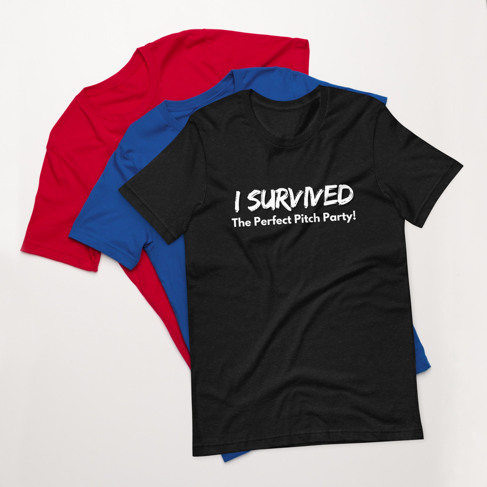 "I Survived The Perfect Pitch Party" T-Shirt
